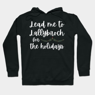 Lead Me to Lallybroch for the Holidays Sassenach Hoodie